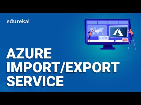 Azure Import Export Service |  Azure Tutorial for Beginners | Microsoft Azure Training | Edureka