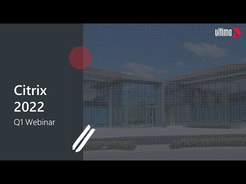 Citrix Q1 Update: What’s up and coming in 2022