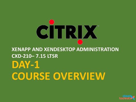 Citrix Xenapp & Xendesktop 7.15 LTSR | Day1 |Module 0 | Course Overview |  Mahesh | 2020