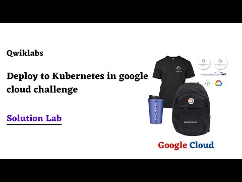 Deploy to Kubernetes in google cloud challenge | Google Cloud Ready Facilitator Program 2022