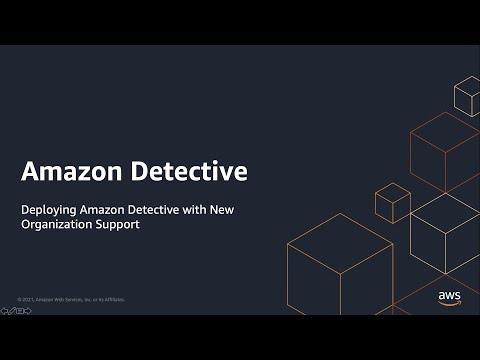 Deploying Amazon Detective with AWS Organizations | Amazon Web Services