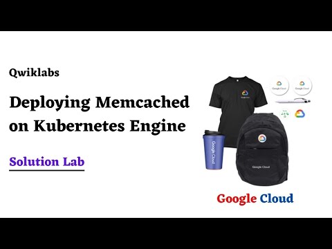 Deploying Memcached on Kubernetes Engine | Google Cloud Ready Facilitator Program 2022