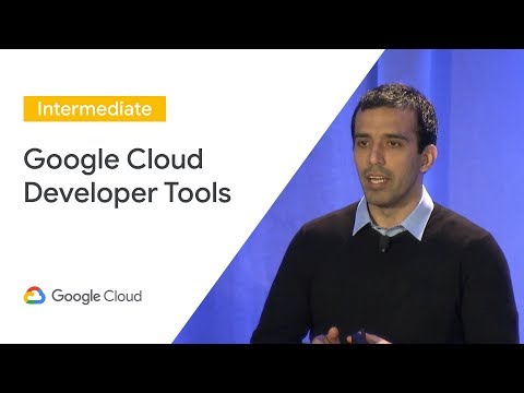 Develop, Deploy, and Debug Using Google Cloud Developer Tools (Cloud Next '19)