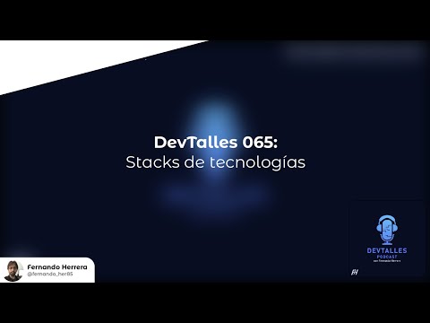DevTalles 065 – Stacks de tecnologías