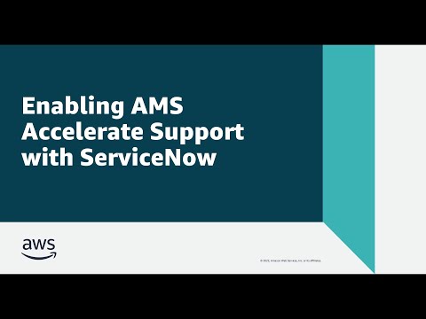 Enabling AMS Accelerate Support with ServiceNow | Amazon Web Services