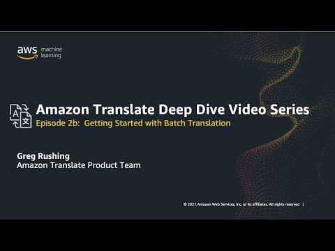 Episode 2b: Batch translation of documents with Amazon Translate  | Amazon Web Services