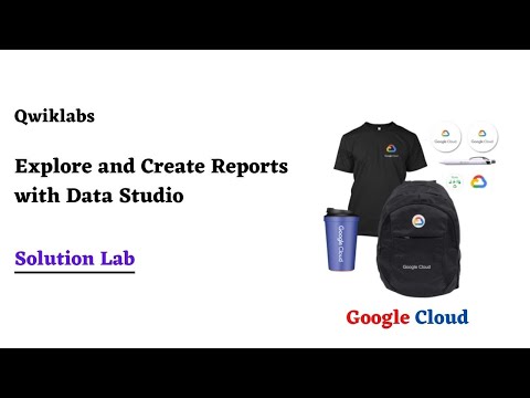 Explore and Create Reports with Data Studio | Google Cloud Ready Facilitator Program 2022