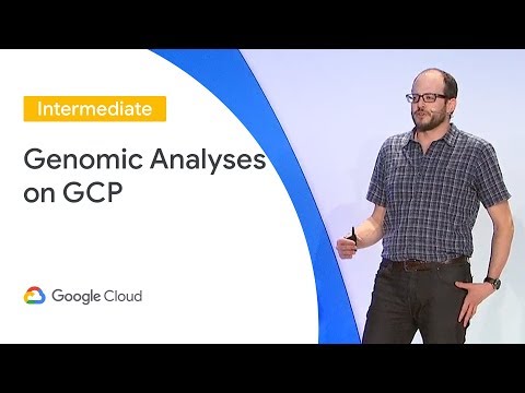 Genomic Analyses on Google Cloud Platform (Cloud Next '19)
