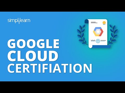 Google Cloud Certification | Google Cloud Platform Certification Path | GCP Tutorial | Simplilearn