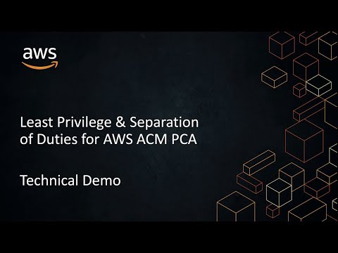 Least Privilege & Separation of Duties for AWS ACM Private CA – Technical Demo | Amazon Web Services