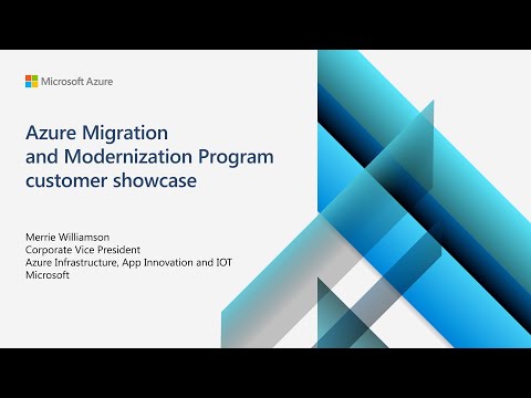 Azure Migration and Modernization Program customer showcase, with Merrie Williamson