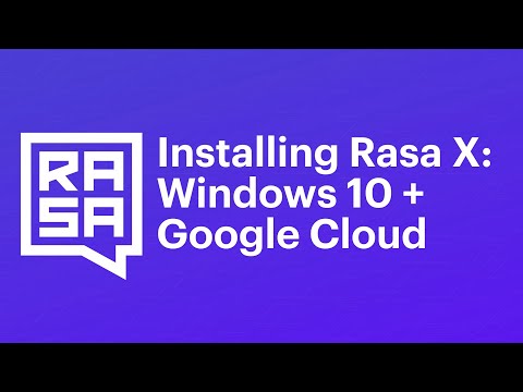 Installing Rasa X: Windows 10 (64 bit) and Google Cloud Platform