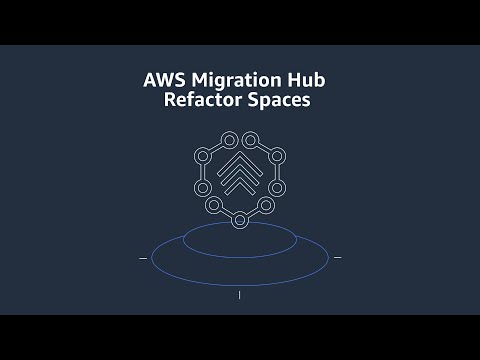 Introducing AWS Migration Hub Refactor Spaces | Amazon Web Services