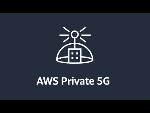 Introduction AWS Private 5G | Amazon Web Services