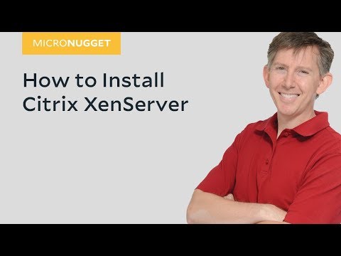 MicroNugget: How to Install Citrix XenServer