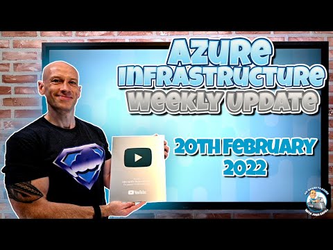 Microsoft Azure Infrastructure Weekly Update – 20th February 2022