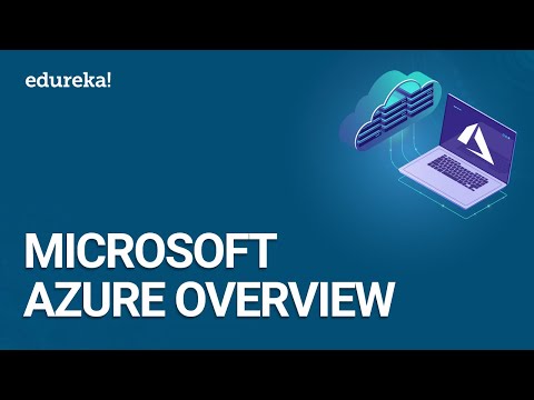 Microsoft Azure Overview | Cloud Computing Tutorial with Azure | Azure Training | Edureka