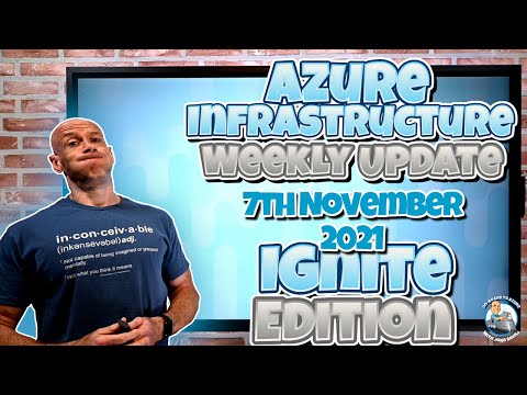 Microsoft Azure Weekly Update – 7th November 2021 – IGNITE FALL 2021 Edition