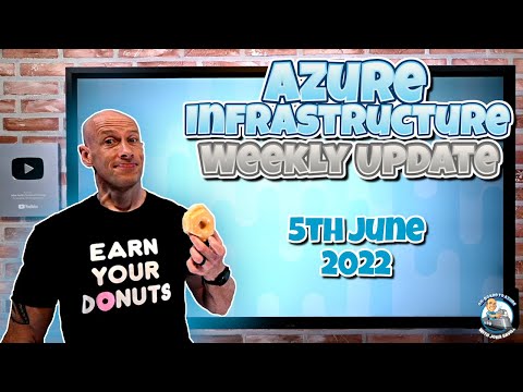 Microsoft Azure Infrastructure Update – 5th June 2022