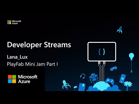 Make a game from scratch with PlayFab and Lana_Lux