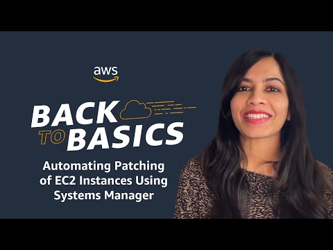 Back to Basics: Automating Patching of EC2 Instances Using Systems Manager