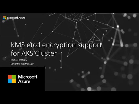 Microsoft KMS etcd encryption support for AKS clusters | KubeCon 2022