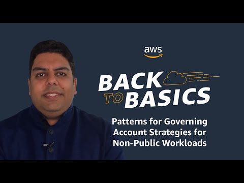 Back to Basics: Patterns for Governing Account Strategies for Non-Public Workloads