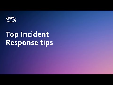 Top incident response tips from AWS | Amazon Web Services
