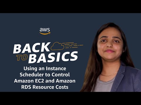 Back to Basics: Using an Instance Scheduler to Control Amazon EC2 and Amazon RDS Resource Costs