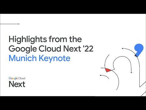 Google Cloud Next ’22 Munich Keynote Highlights