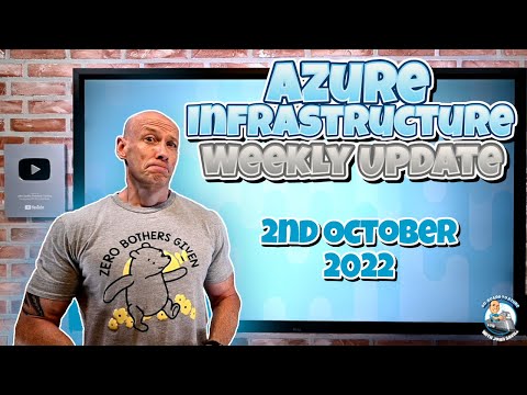 Microsoft Azure Infrastructure Update – 2nd October 2022