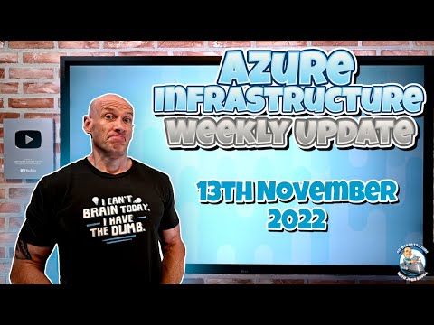Microsoft Azure Infrastructure Update – 13th November 2022