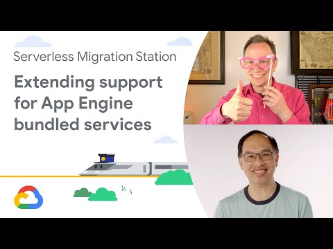 Extending support for App Engine bundled services: Part 1 (Module 17)