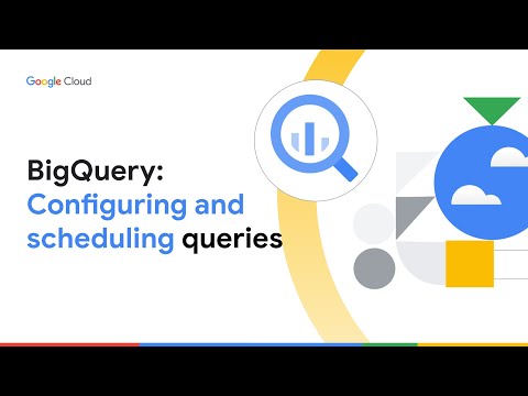 BigQuery: Configuring and scheduling queries