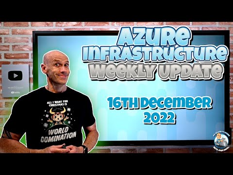 Azure Infrastructure Weekly Update – 16th December 2022