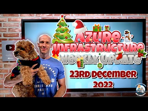 Azure Infrastructure Weekly Update – 23rd December 2022