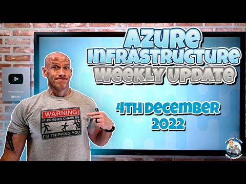 Azure Infrastructure Update – 4th December 2022