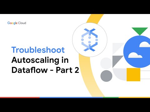 Troubleshoot Autoscaling in Dataflow – Part 2: Jobs not scaling up