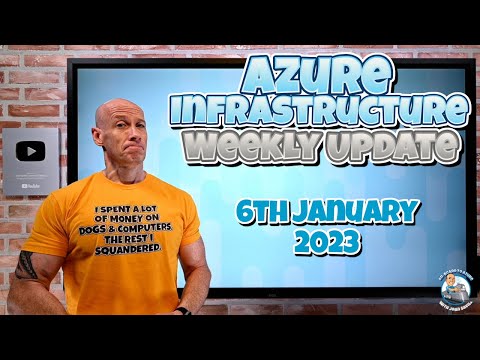 Azure Infrastructure Weekly Update – 6th January 2023