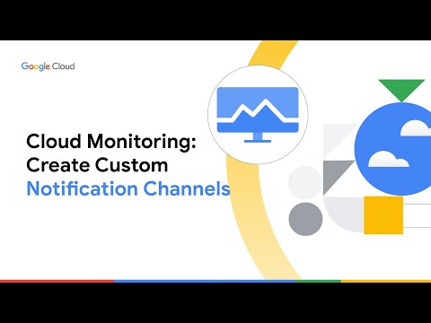 Cloud Monitoring: Create custom notification channels