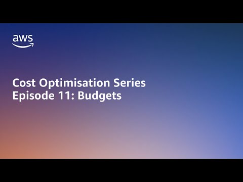 AWS Cost Optimisation Series: AWS Budgets | Amazon Web Services