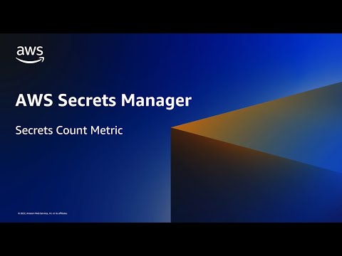 AWS Secrets Manager – Secret Count Metric | Amazon Web Services