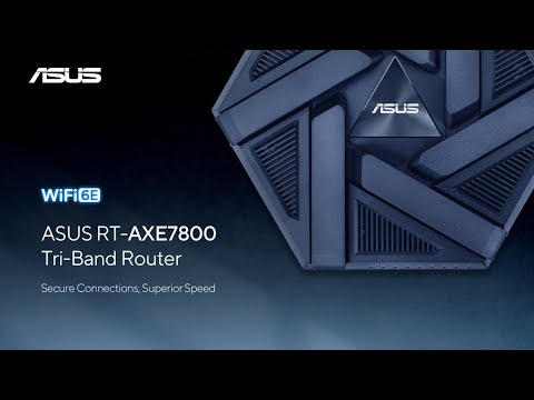 Ultrafast WiFi 6E: Secure Connections, Superior Speed – ASUS RT-AXE7800