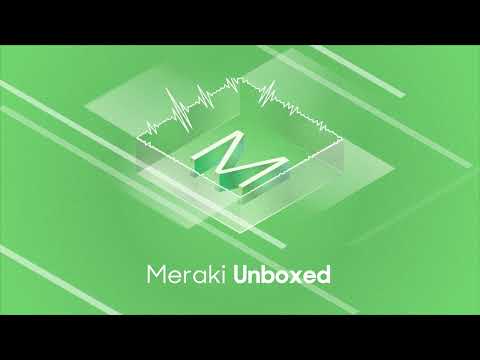 Meraki Unboxed: Episode 86: Enabling Seismic Shifts in Work