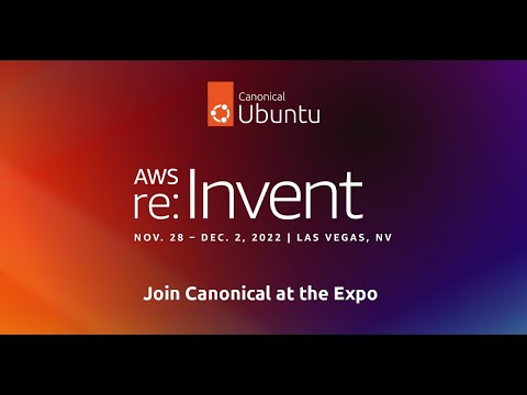 Canonical | Ubuntu @ AWS re:Invent 2022