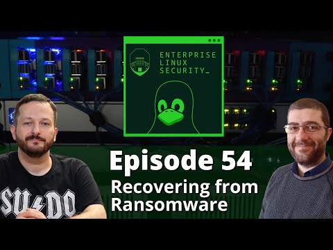 Enterprise Linux Security Episode 54 – Recovering from Ransomware