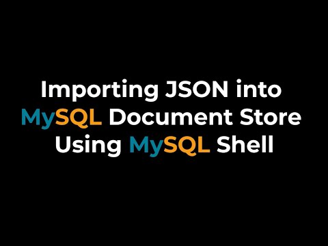 Episode-005 – Import JSON documents into MySQL Document Store using MySQL Shell.