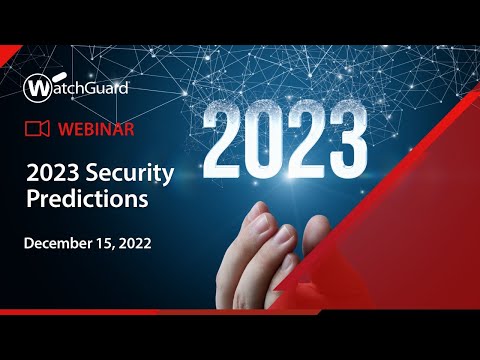 Webinar: 2023 Security Predictions – 15 Dec 2022