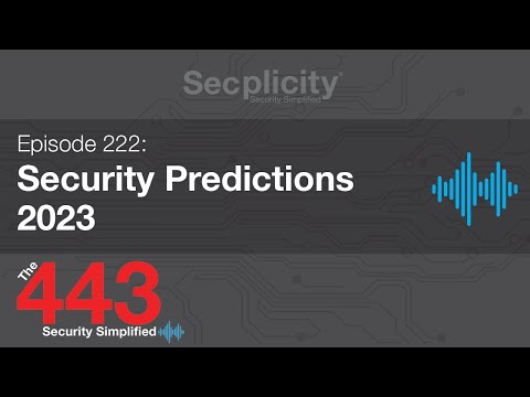 The 443 Podcast Episode 222 – Security Predictions 2023