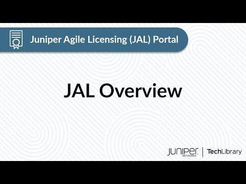 Juniper Agile Licensing (JAL) Portal: JAL Overview